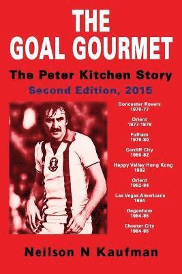 The Goal Gourmet - The Peter Kitchen Story 1