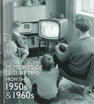 Memories of Leisure Time from the 1950s and 1960s 1