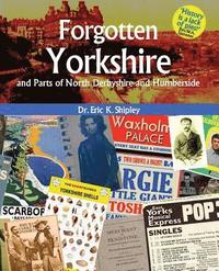 bokomslag Forgotten Yorkshire and Parts of North Derbyshire and Humberside
