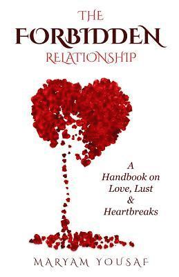 Maryam Yousaf - The Forbidden Relationship: A Handbook on Love, Lust & Heartbreaks, Häftad