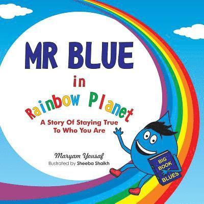 Mr Blue in Rainbow Planet: A story of staying true to who you are 1