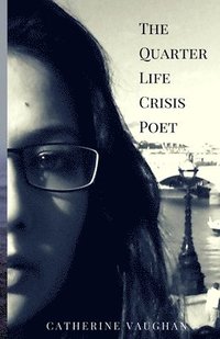 bokomslag The Quarter Life Crisis Poet
