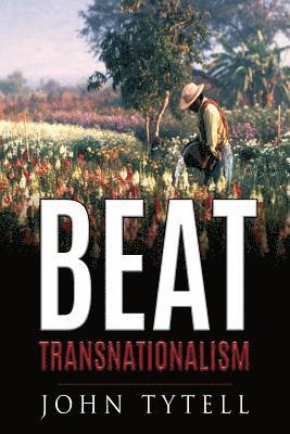 John Tytell - Beat Transnationalism, Häftad