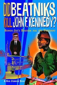 bokomslag Did Beatniks Kill John F. Kennedy?