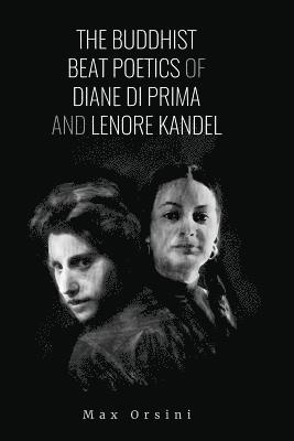 bokomslag Buddhist Beat Poets of Diane di Prima and Lenore Kandel