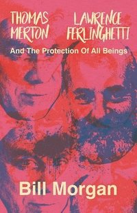 bokomslag Thomas Merton, Lawrence Ferlinghetti, and the Protection of All Beings