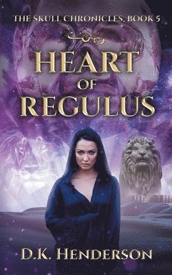 D K Henderson, D. K. Henderson, K Henderson, D - Heart of Regulus, Häftad