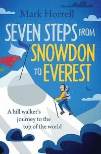 bokomslag Seven Steps from Snowdon to Everest