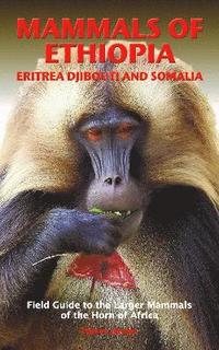 bokomslag MAMMALS OF ETHIOPIA, ERITREA, DJIBOUTI AND SOMALIA