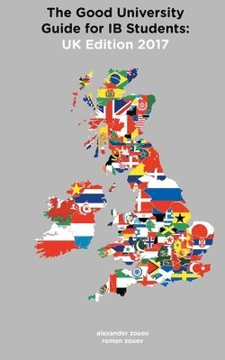 Alexander Zouev, Roman Zouev - Good University Guide for IB Students UK Edition 2017, Häftad