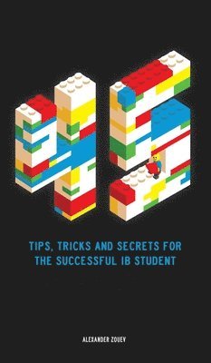 bokomslag 45 Tips, Tricks, and Secrets for the Successful International Baccalaureate [IB] Student