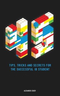 bokomslag 45 Tips, Tricks, and Secrets for the Successful International Baccalaureate [IB] Student