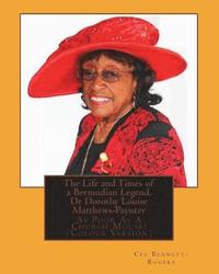 bokomslag The Life and Times of a Bermudian Legend, Dr Dorothy Louise Matthews-Paynter: As Poor As A Church Mouse! (Colour Version)