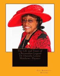 bokomslag The Life and Times of a Bermudian Legend, Dr Dorothy Louise Matthews-Paynter: (as Poor as a Church Mouse)