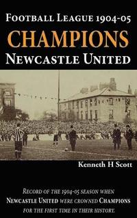bokomslag Football League 1904-05 Champions Newcastle United