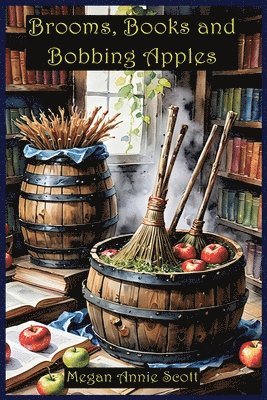 Brooms, Books and Bobbing Apples