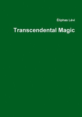 Éliphas Lévi - Transcendental Magic, Häftad