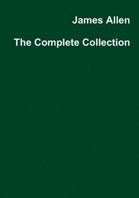 bokomslag James Allen the Complete Collection