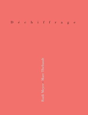 Marc Thebault, Rudi Meyer - Dechiffrage, Inbunden