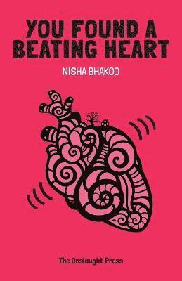 Nisha Bhakoo - You Found a Beating Heart, Häftad