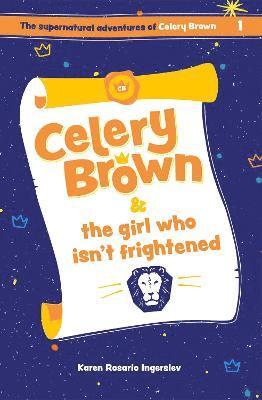 Celery Brown and the girl who isn't frightened 1