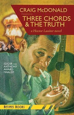 bokomslag Three Chords & The Truth: A Hector Lassiter novel