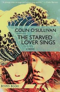 bokomslag The Starved Lover Sings
