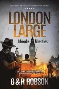 bokomslag London Large: Bloody Liberties