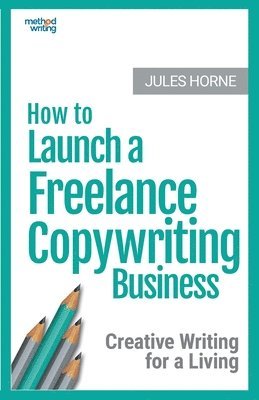 How to Launch a Freelance Copywriting Business 1