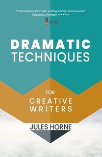 bokomslag Dramatic Techniques for Creative Writers