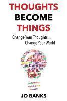 Jo Banks - Thoughts Become Things, Häftad