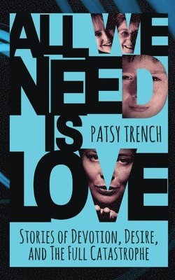 Patsy Trench - All We Need Is Love, Häftad