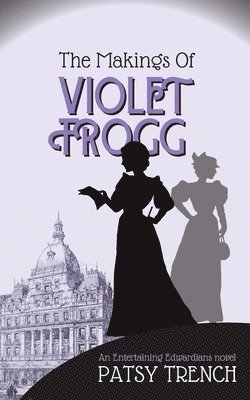 Patsy Trench - Makings of Violet Frogg, Häftad