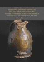 Medieval and Post-Medieval Occupation and Industry in the Redcliffe Suburb of Bristol