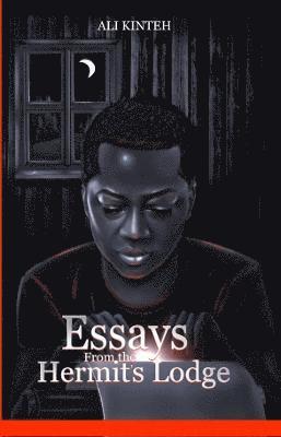 Ali Kinteh - Essays From The Hermit's Lodge, Häftad