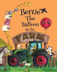 bokomslag Bertie the Balloon at the Farm