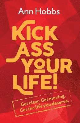 bokomslag Kick Ass Your Life