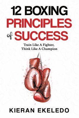 12 Boxing Principles of Success 1