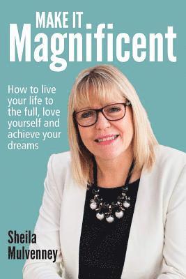 Sheila Mulvenney - Make It Magnificent, Häftad