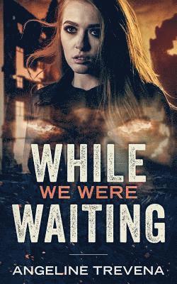 Angeline Trevena - While We Were Waiting, Häftad