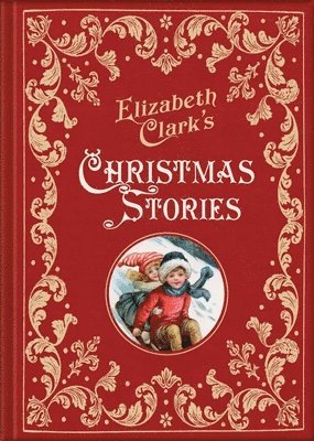 Elizabeth Clark - Elizabeth Clark's Christmas Stories, Inbunden