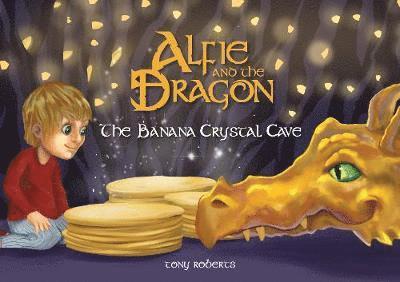 Alfie and the Dragon - The Banana Crystal Cave 1