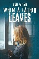 Evelyn Ann - When a Father Leaves, Häftad