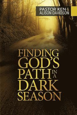 Ken Davidson, Alison Davidson - Finding God's Path in a Dark Season, Häftad