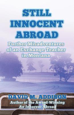David M. Addison - Still Innocent Abroad, Häftad