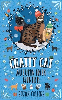 Chatty Cat: Autumn into Winter 1