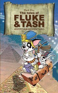 bokomslag The Tales of Fluke and Tash - Egyptian Adventure