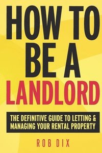 bokomslag How to be a Landlord
