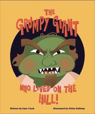 bokomslag Grumpy Giant Who Lived On the Hill!