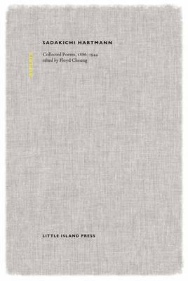 Sadakichi Hartmann, Floyd Cheung - Collected Poems, 1886-1944, Inbunden